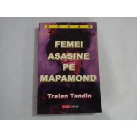    FEMEI  ASASINE  PE  MAPAMOND  -  Traian  TANDIN  